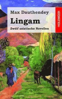 bokomslag Lingam: Zwölf asiatische Novellen