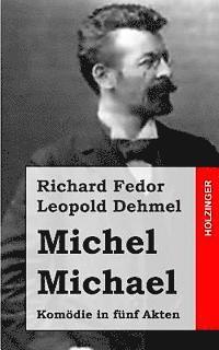 Michel Michael: Komödie in fünf Akten 1