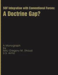 bokomslag SOF Integration with Conventional Forces: A Doctrine Gap?