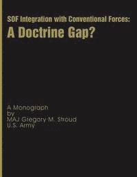 bokomslag SOF Integration with Conventional Forces: A Doctrine Gap?