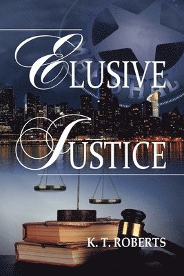 K T Roberts, K. T. Roberts - Elusive Justice, Häftad