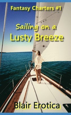 Sailing on a Lusty Breeze 1