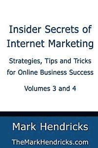 bokomslag Insider Secrets of Internet Marketing (Volumes 3 and 4): Strategies, Tips and Tricks for Online Business Success