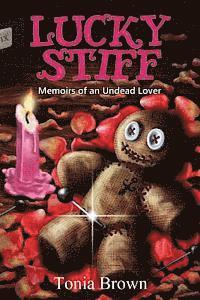 Stephanie Gianopoulos - Lucky Stiff: Memoirs of an Undead Lover, Häftad