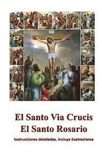 bokomslag El Santo Via Crucis, El Santo Rosario: Instrucciones para rezar, ilustrado