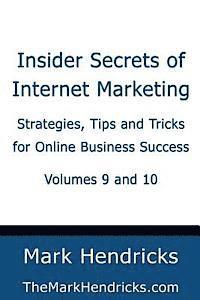 bokomslag Insider Secrets of Internet Marketing (Volumes 9 and 10): Strategies, Tips and Tricks for Online Business Success