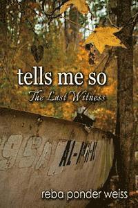 tells me so: The Last Witness 1