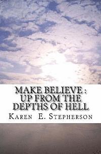 Make Believe: Up From the Depths of Hell 1