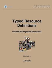 bokomslag Typed Resource Definitions - Incident Management Resources (FEMA 508-2 / July 2005)