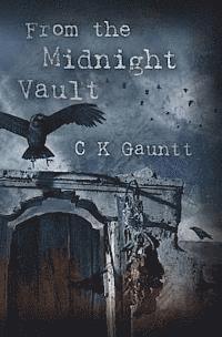 C. K. Gauntt - From the Midnight Vault, Häftad