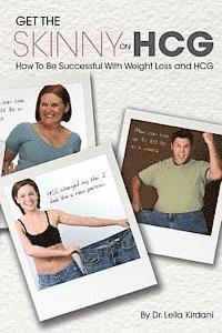 bokomslag Get the Skinny Hcg: Human Chorionic Gonadotropin - How to Achieve Your Optimum Weight and Improve Your Health with Hcg