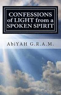Abiyah Gram - CONFESSIONS of LIGHT from a SPOKEN SPIRIT: confessions of light, Häftad
