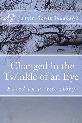 bokomslag Changed in the twinkle of an eye.: Based on a true story