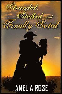 bokomslag Stalked, Stranded and Finally Sated (Contemporary Romance)
