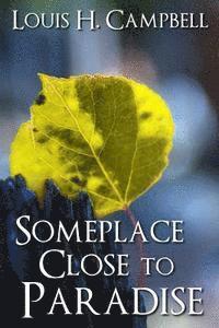 Louis H. Campbell, Romel Saplaco - Someplace Close to Paradise, Häftad
