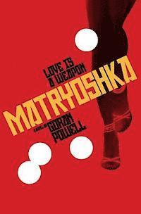 bokomslag Matryoshka: Love is a weapon