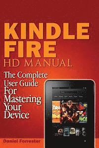 bokomslag Kindle Fire HD Manual: The Complete User Guide For Mastering Your Device