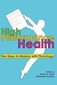 bokomslag High Performance Health: Ten Steps to Mastery with Physiology