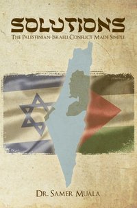 bokomslag Solutions: The Palestinian-Israeli Conflict Made Simple