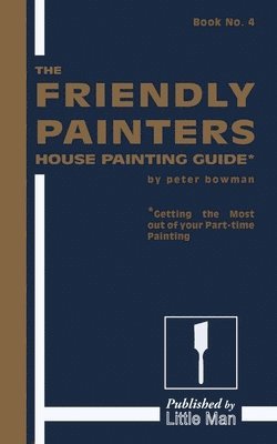 The Friendly Painters House Painting Guide 1