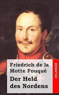 Der Held des Nordens: In drei Theilen