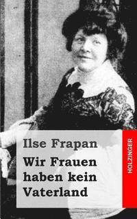 bokomslag Wir Frauen haben kein Vaterland: Monologe einer Fledermaus