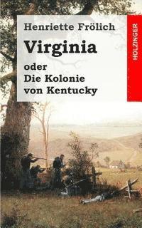 bokomslag Virginia oder Die Kolonie von Kentucky