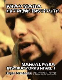 bokomslag Krav Maga Extreme Institute - Manual para Instructores - Nivel 1