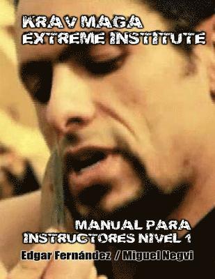 Edgar Fernandez - Krav Maga Extreme Institute - Manual para Instructores - Nivel 1, Häftad