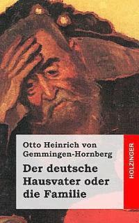 Otto Heinrich Von Gemmingen-Hornberg - Der deutsche Hausvater oder die Familie: Ein Schauspiel, Häftad