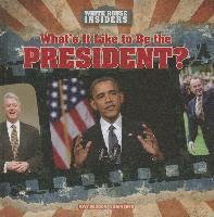 Kathleen Connors - What's It Like to Be the President?, Inbunden