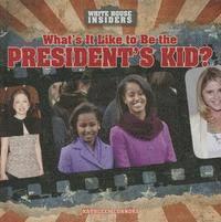 Kathleen Connors - What's It Like to Be the President's Kid?, Inbunden