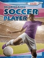 Andrew Pina - Becoming a Pro Soccer Player, Inbunden