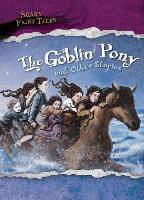 Victoria Parker - The Goblin Pony and Other Stories, Häftad