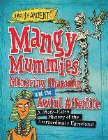 bokomslag Mangy Mummies, Menacing Pharaohs, and the Awful Afterlife: A Moth-Eaten History of the Extraordinary Egyptians!