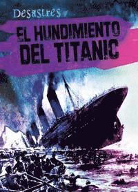 bokomslag El Hundimiento del Titanic (the Sinking of the Titanic)