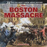 Therese M. Shea - The Boston Massacre, Häftad. Tillgänglighet: Lägg i varukorg