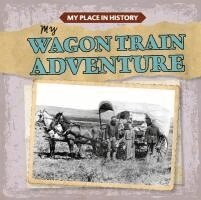 Lynda Arnéz - My Wagon Train Adventure, Häftad