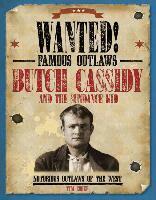 Tim Cooke - Butch Cassidy and the Sundance Kid: Notorious Outlaws of the West, Häftad