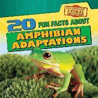Emily Mahoney - 20 Fun Facts about Amphibian Adaptations, Inbunden