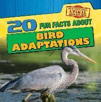 Sarah Machajewski - 20 Fun Facts about Bird Adaptations, Inbunden