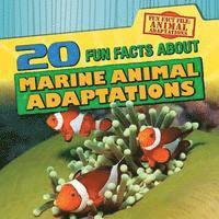 Tayler Cole - 20 Fun Facts about Marine Animal Adaptations, Häftad