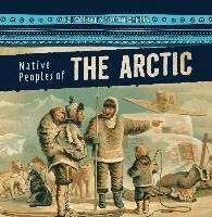 Lynda Arnéz - Native Peoples of the Arctic, Inbunden