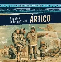 Lynda Arnéz - Pueblos Indígenas del Ártico (Native Peoples of the Arctic), Inbunden