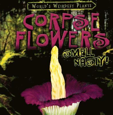 Tayler Cole - Corpse Flowers Smell Nasty!, Häftad