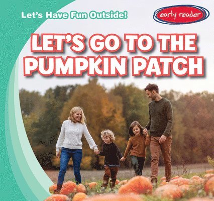 Kristen Rajczak Nelson - Let's Go to the Pumpkin Patch, Inbunden