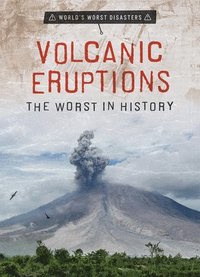 bokomslag Volcanic Eruptions: The Worst in History