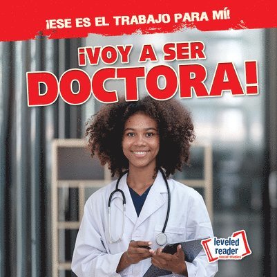 ¡Voy a Ser Doctora! (I'm Going to Be a Doctor!) 1