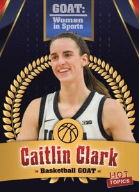 bokomslag Caitlin Clark: College Basketball Goat