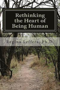 bokomslag Rethinking the Heart of Being Human: (A Reflective Adventure With Charlotte Perkins Gilman, Jane Addams, and John Dewey)